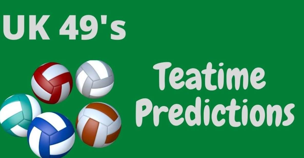 Uk 49s Teatime Predictions For Today Tuesday 19 July 22