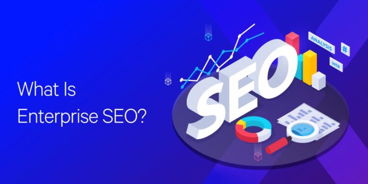 What Is Enterprise SEO