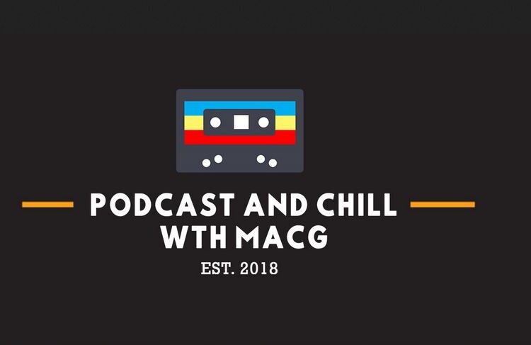 Podcast and Chill with MacG